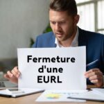 Fermer une EURL : délais, conditions et procédure